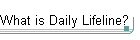 What is Daily Lifeline?